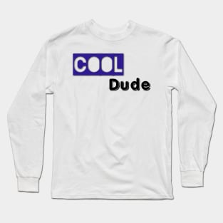 Cool dude Long Sleeve T-Shirt